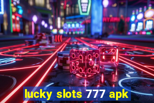 lucky slots 777 apk
